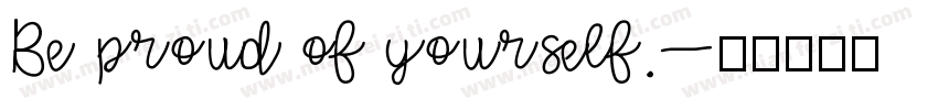 Be proud of yourself.字体转换